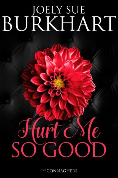 Hurt Me So Good (The Connaghers, #3) (eBook, ePUB)
