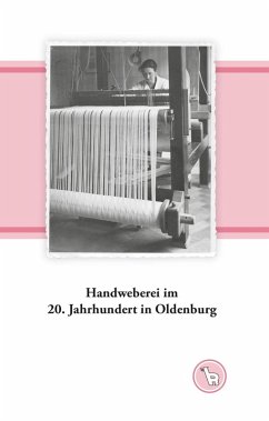 Handweberei im 20. Jahrhundert in Oldenburg (eBook, ePUB) - Dröge, Kurt