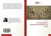 La Corposphère. Anthropo-Sémiotiques du corps