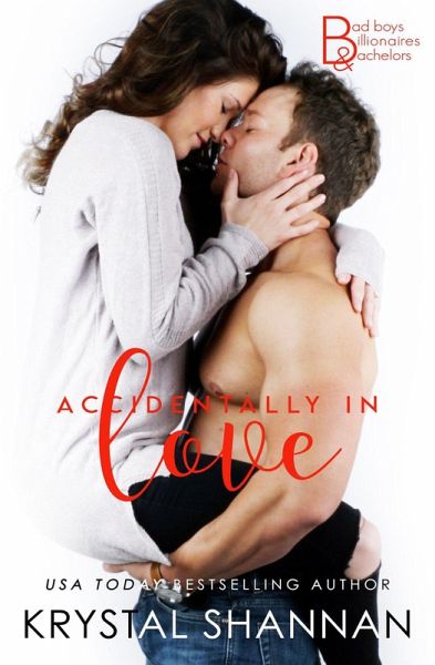 Accidentally In Love (Bad Boys, Billionaires & Bachelors, #4) (eBook, ePUB) Accidentally In Love (Bad Boys, Billionaires & Bachelors, #4) (eBook, ePUB)