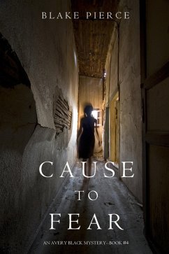 Cause to Fear (An Avery Black Mystery-Book 4) (eBook, ePUB) - Pierce, Blake