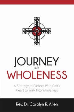 Journey Into Wholeness (eBook, ePUB) - Allen, Rev. Dr. Carolyn R.