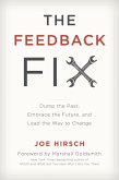 The Feedback Fix (eBook, ePUB) The Feedback Fix (eBook, ePUB)