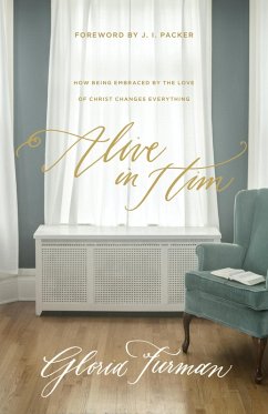 Alive in Him (eBook, ePUB) - Furman, Gloria
