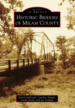 Historic Bridges of Milam County (eBook, ePUB) - Galbreath, David