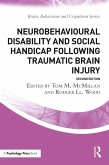 Neurobehavioural Disability and Social Handicap Following Traumatic Brain Injury (eBook, PDF) Neurobehavioural Disability and Social Handicap Following Traumatic Brain Injury (eBook, PDF)