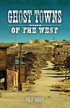 Ghost Towns of the West (eBook, ePUB) - Varney, Philip