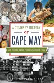 Culinary History of Cape May: Salt Oysters, Beach Plums & Cabernet Franc (eBook, ePUB)