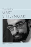 Understanding Gary Shteyngart (eBook, ePUB)