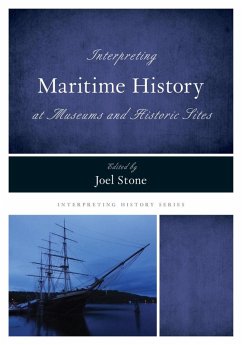 Cover Interpreting Maritime History at Museums and Historic Sites (eBook, ePUB)