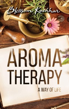 Aromatherapy (eBook, ePUB) - Kochhar, Blossom