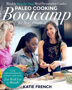 Paleo Cooking Bootcamp for Busy People (eBook, ePUB) - French, Katie