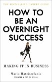 How to Be an Overnight Success (eBook, ePUB)