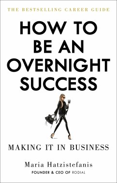 How to Be an Overnight Success (eBook, ePUB) - Hatzistefanis, Maria