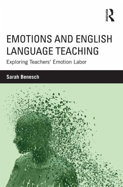 Emotions and English Language Teaching (eBook, ePUB) - Benesch, Sarah