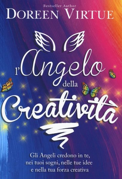 L' angelo della creatività. Gli angeli credono in te, nei tuoi sogni, nelle tue idee e nalla tua forza creativa L' angelo della creatività. Gli angeli credono in te, nei tuoi sogni, nelle tue idee e nalla tua forza creativa