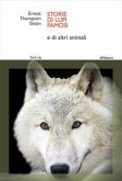 Storie di lupi famosi. E di altri animali Storie di lupi famosi. E di altri animali