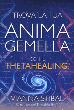 Trova la tua anima gemella con il ThetaHealing® Cover Trova la tua anima gemella con il ThetaHealing®
