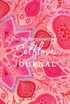 The Big Reconnecting Selflove Journal - Benoit, Brooke; Khalida, Haque
