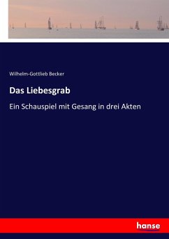 Das Liebesgrab - Becker, Wilhelm-Gottlieb