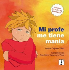 Mi profe me tiene manía - Orjales Villar, Isabel; Valderrama Pérez, Rosa María