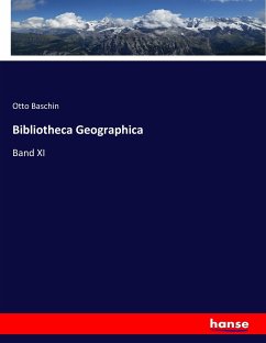 Bibliotheca Geographica - Baschin, Otto