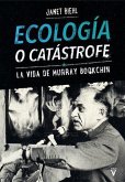 Ecología o catástrofe : la vida de Murray Bookchin