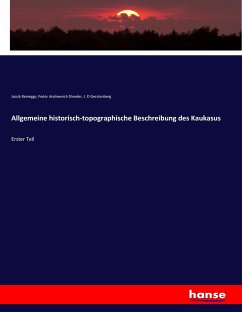 Allgemeine historisch-topographische Beschreibung des Kaukasus - Reineggs, Jacob;Shreder, Fedor Andreevich;Gerstenberg, J. D