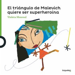 El triángulo de Malevich quiereser superheroína - Monreal, Violeta