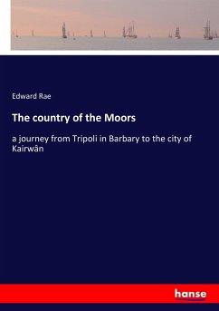 The country of the Moors - Rae, Edward