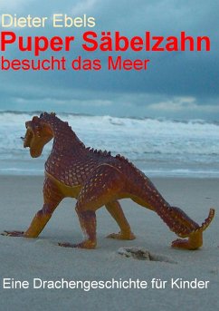 Puper Säbelzahn besucht das Meer - Ebels, Dieter