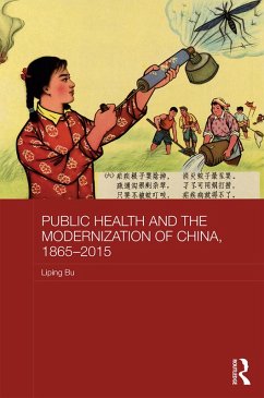 Public Health and the Modernization of China, 1865-2015 (eBook, ePUB) - Bu, Liping