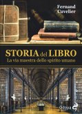 Storia del libro. La via maestra dello spirito umano