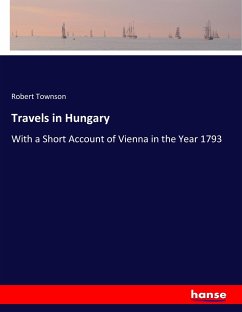 Travels in Hungary - Townson, Robert