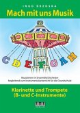 Mach mit uns Musik. 6: Klarinette/Trompete (B- und C-Instrumente)