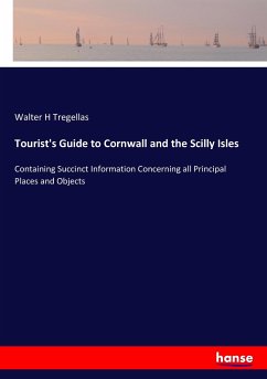 Tourist's Guide to Cornwall and the Scilly Isles - Tregellas, Walter H