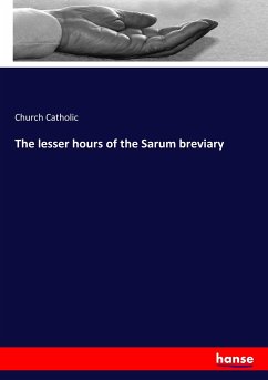 The lesser hours of the Sarum breviary - Catholic, Church