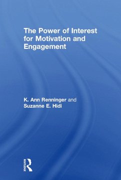 The Power of Interest for Motivation and Engagement (eBook, ePUB) - Renninger, K Ann; Hidi, Suzanne