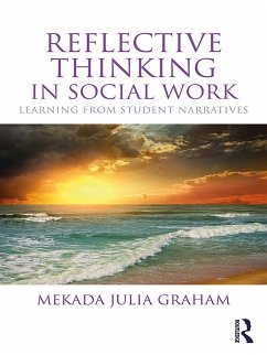 Reflective Thinking in Social Work (eBook, PDF) - Graham, Mekada Julia