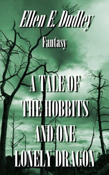 A Tale of the Hobbits and One Lonely Dragon (eBook, ePUB) A Tale of the Hobbits and One Lonely Dragon (eBook, ePUB)