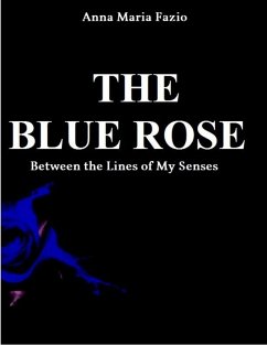 THE BLUE ROSE - Between The Lines of My Senses (eBook, ePUB) - Fazio, Anna Maria