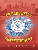 Dr Bakewell's Wondrous School of Confectionery (eBook, ePUB) Dr Bakewell's Wondrous School of Confectionery (eBook, ePUB)