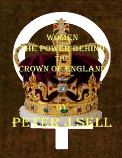 Women the Power Behind the Crown of England (eBook, ePUB) Cover Women the Power Behind the Crown of England (eBook, ePUB)