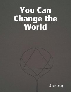 You Can Change the World (eBook, ePUB) - Sky, Zion