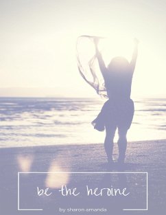 Cover Be the Heroine (eBook, ePUB)