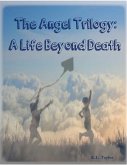 The Angel Trilogy: A Life Beyond Death (eBook, ePUB)