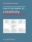 How to Be Better At... Creativity (eBook, ePUB)