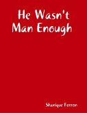 He Wasn't Man Enough (eBook, ePUB)