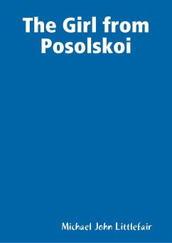 The Girl from Posolskoi (eBook, ePUB) - Littlefair, Michael John