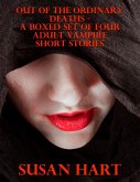 Out of the Ordinary Deaths - a Boxed Set of Four Adult Vampire Short Stories (eBook, ePUB)